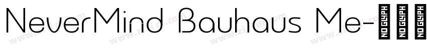 NeverMind Bauhaus Me字体转换